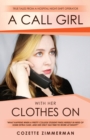 A Call Girl with Her Clothes On : True Tales from a Hospital Night-shift Operator - Book