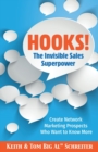 Hooks! The Invisible Sales Superpower : Create Network Marketing Prospects Who Want to Know More - Book