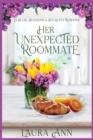 Her Unexpected Roommate : a sweet, small town romance - Book