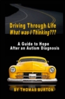Driving Through Life What was I Thinking - Book
