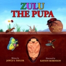 Zulu The Pupa (Mom's Choice Award Winner) : A Tale of Dung Beetle Series. #1 - Book