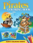 Pirates Coloring Book : A Coloring Book for Kids with Cute Illustrations of Pirates, Pirate Ships, Treasure Chests and More - Book
