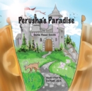 Perusha's Paradise : How the Peaceful Kingdom Successfully Dealt with a Bully! - Book