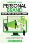 Building Your Personal Brand in the Age of SocialMedia - Book