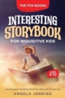 Interesting Storybook for Inquisitive Kids Ages 6-10 - Book