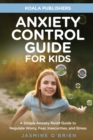 Anxiety Control Guide for Kids - Book