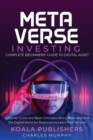 The Metaverse Investing : Complete Beginners' Guide to Digital Asset - Book