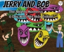 Jerry and Bob, The Mighty Hunters : A Day With Old Man Jenkins - Book