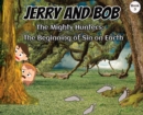 Jerry and Bob, The Mighty Hunters : The Beginning of Sin on Earth - Book