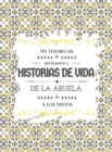 Un tesoro de recuerdos e historias de vida de la abuela a los nietos - Book