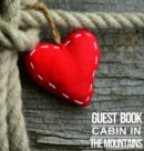 Cabin in The Mountains Guest Book - Book