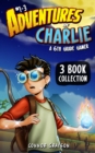 Adventures of Charlie : A 6th Grade Gamer #1-3 (3 Book Collection) - Book