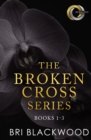 The Broken Cross Series : Books 1-3 - Book