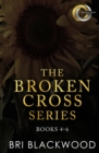 The Broken Cross Series : Books 4-6 - Book