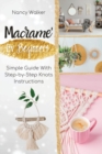 Macrame' for Beginners : Simple Guide With Step-by-Step Knots Instructions - Book