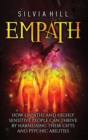 Empath : How Empaths and Highly Sensitive People Can Thrive by Harnessing Their Gifts and Psychic Abilities - Book