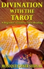 Divination with the Tarot : A Beginner's Guide to Tarot Reading - Book