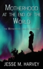 Motherhood at the End of the World - Book