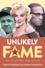 Unlikely Fame : Poor People Who Made History: Poor People Who Made: Poor People - Book