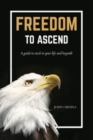 Freedom To Ascend - Book