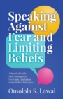 Speaking Against Fear and Limiting Beliefs - Book