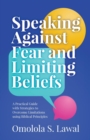 Speaking Against Fear and Limiting Beliefs - eBook