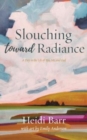 Slouching Toward Radiance - Book
