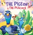 The Pigeon & The Peacock : A Children's Picture Book About Friendship, Jealousy, and Courage Dealing with Social Issues (Pepper the Pigeon) - Book