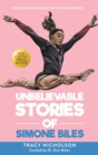 Unbelievable Stories of Simone Biles : Decoding Greatness For Young Readers (Awesome Biography Books for Kids Children Ages 9-12) - Book
