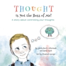 Thought is Not the Boss of Me! : A story about controlling your thoughts - Book