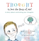 Thought is Not the Boss of Me! : A story about controlling your thoughts - Book