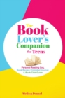 The Book Lover's Companion for Teens : Personal Reading Log, Review Prompted Journal, and Club Guide - Book