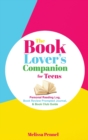 The Book Lover's Companion for Teens : Personal Reading Log, Review Prompted Journal, and Club Guide - Book