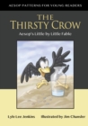 The Thirsty Crow : Aesop's Little by Little Fable - Book