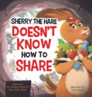 Sherry the Hare Doesn't Know How to Share - Book