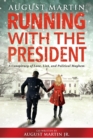 Running with the President : A Conspiracy of Love, Lies, and Political Mayhem - Book