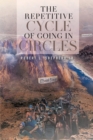 The Repetitive Cycle of Going in Circles - Book