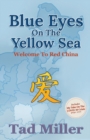 Blue Eyes on the Yellow Sea : Welcome to Red China - Book