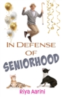 In Defense of Seniorhood - Book
