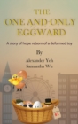 The One and Only Eggward : A story of hope reborn of a deformed toy - Book