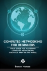 Computer Networking for Beginners : The Beginner's guide for Mastering Computer Networking, the Internet and the OSI Model - Book