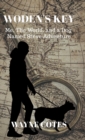 Woden's Key : Me, the World, and a Dog Named Steve Adventure - Book