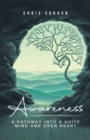 Awareness : A Pathway Into a Quite Mind & Open Heart - Book