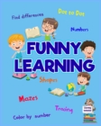 Funny Learning Activity book for Kids : Brain Games for Clever Kids Toddler Learning Activities Pre K to Kindergarten (Preschool Workbooks) &#921; Fun brain games for ages 3-6 - Book