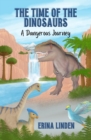The Time of the Dinosaurs : A Dangerous Journey - eBook