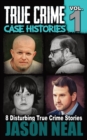 True Crime Case Histories - Volume 1 : 8 Disturbing True Crime Stories - Book