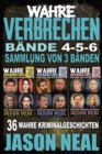 Wahre Verbrechen : Bande 4-5-6 (True Crime Case Histories) - Sammlung von 3 Banden: 32 Disturbing True Crime Stories - Book