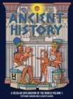 Ancient History : A Secular Exploration of the World: Volume 1 - Book