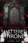 Shattered Throne : A Dark Mafia Romance: War of Roses Universe - Book