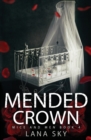 Mended Crown : A Dark Mafia Romance: War of Roses Universe - Book